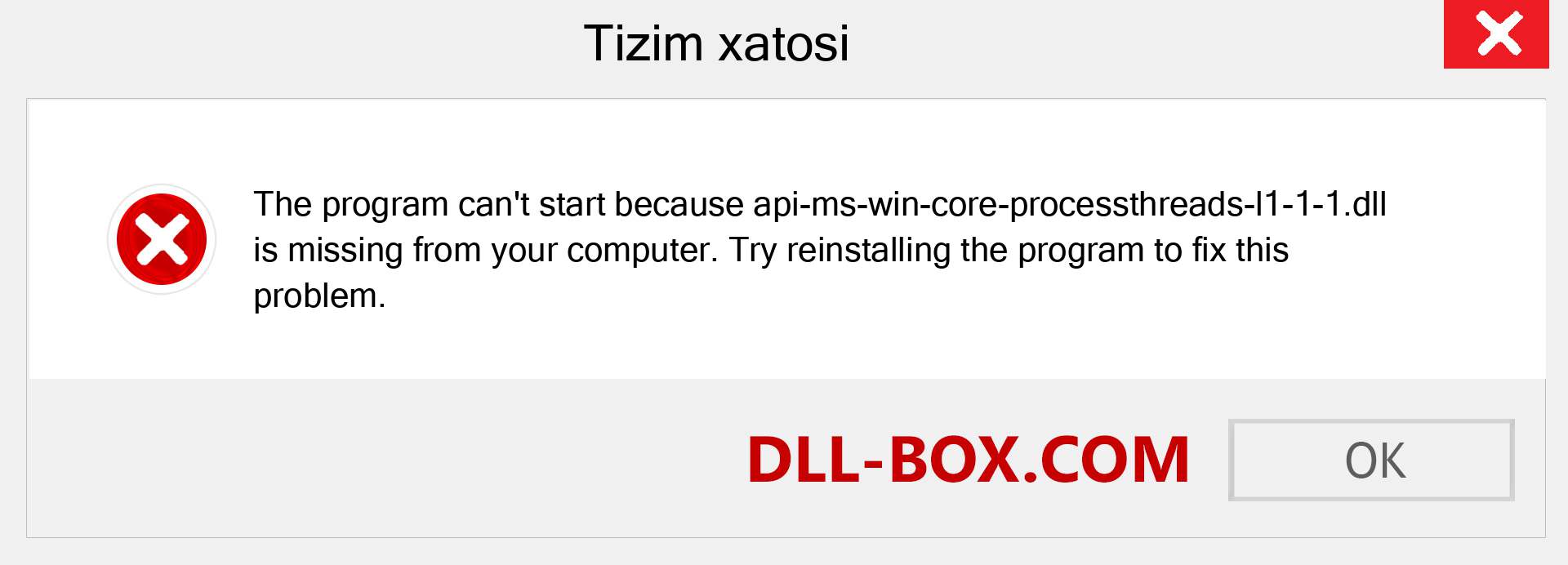 api-ms-win-core-processthreads-l1-1-1.dll fayli yo'qolganmi?. Windows 7, 8, 10 uchun yuklab olish - Windowsda api-ms-win-core-processthreads-l1-1-1 dll etishmayotgan xatoni tuzating, rasmlar, rasmlar